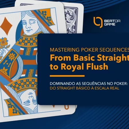 Dominando as Sequências no Poker: Do Straight Básico à Escala Real: Guia Completo de Sequências