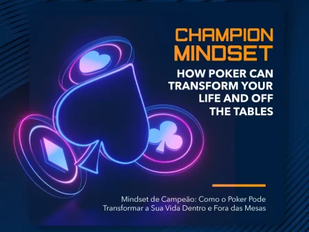 Como o Poker Pode Transformar a Sua Vida Dentro e Fora das Mesas